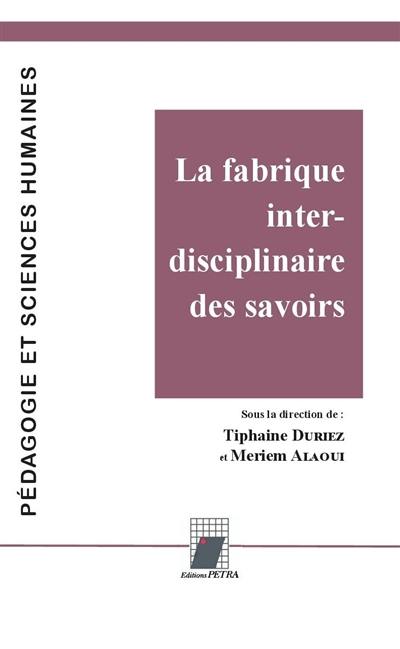 La fabrique interdisciplinaire des savoirs