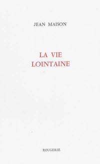 La vie lointaine