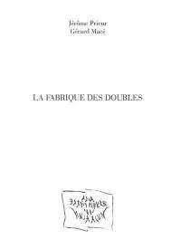 La fabrique des doubles