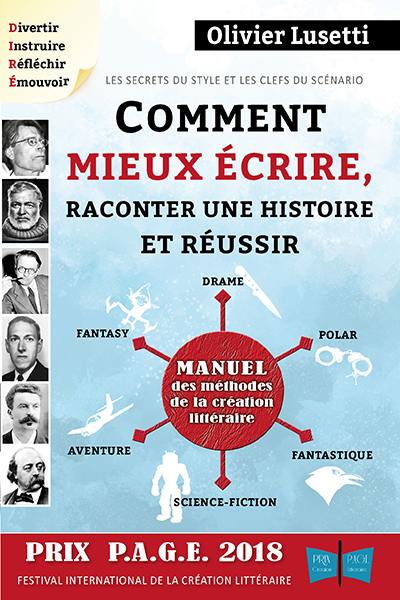 Comment mieux écrire, raconter une histoire et réussir sa fantasy, son drame... : manuel des méthodes de la création littéraire