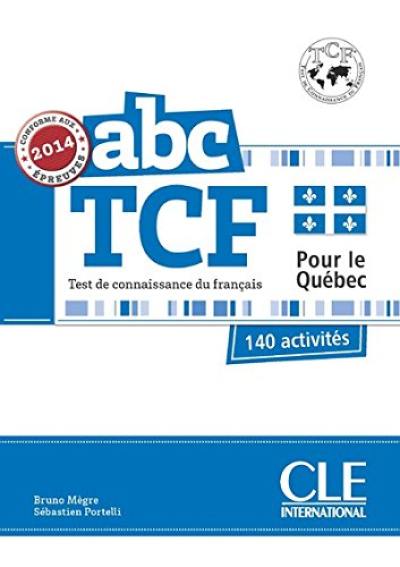 Abc TCF : test de connaissance du français, pour le Québec : 140 activités