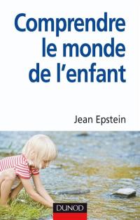 Comprendre le monde de l'enfant