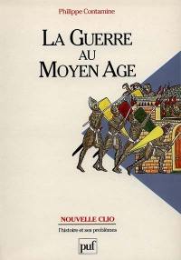 La guerre au Moyen Age