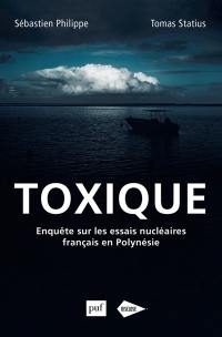 Toxique : enquête sur les essais nucléaires français en Polynésie