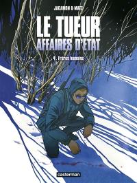 Le Tueur : affaires d'Etat. Vol. 4. Frères humains