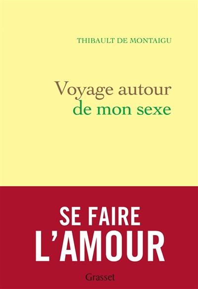 Voyage autour de mon sexe : se faire l'amour