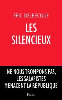 Les silencieux : ne nous trompons pas, les salafistes menacent la république