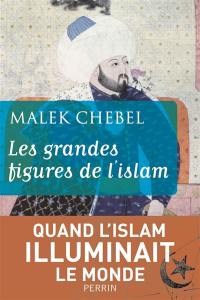 Les grandes figures de l'Islam