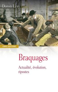 Braquages : actualité, évolution, ripostes