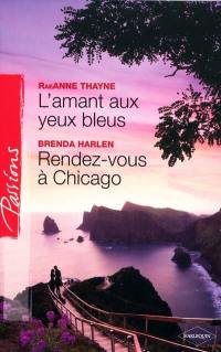 L'amant aux yeux bleus. Rendez-vous à Chicago