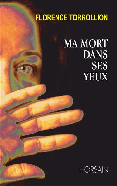 Ma mort dans ses yeux : récit