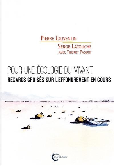 Pour une écologie du vivant : regards croisés sur l'effondrement en cours