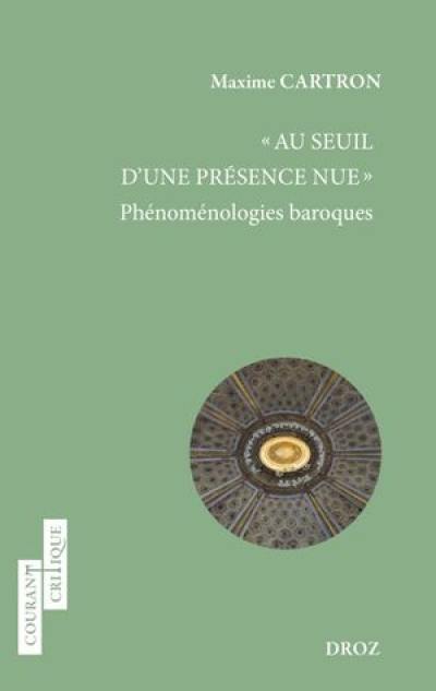 Au seuil d'une présence nue : phénoménologies baroques