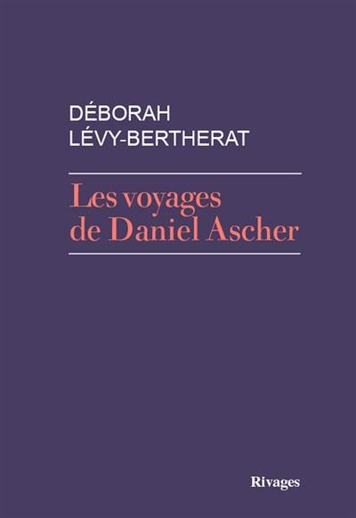 Les voyages de Daniel Ascher