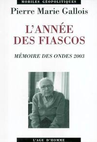 L'année des fiascos : mémoire des ondes 2003