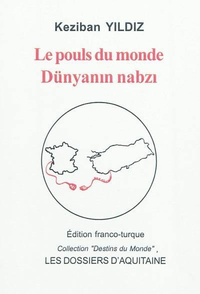 Le pouls du monde. Dünyanin nabzi