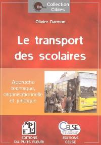 Le transport des scolaires : approche technique, organisationnelle et juridique