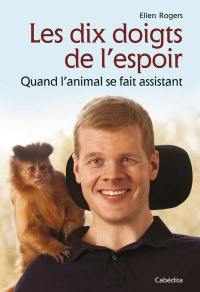 Les dix doigts de l'espoir : quand l'animal se fait assistant