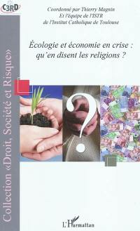 Ecologie et économie en crise : qu'en disent les religions ?