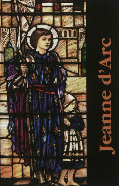 Jeanne d'Arc : histoire d'une âme