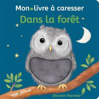 Dans la forêt : mon livre à caresser