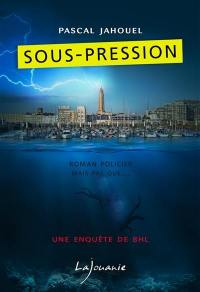 Sous-pression : une enquête de BHL