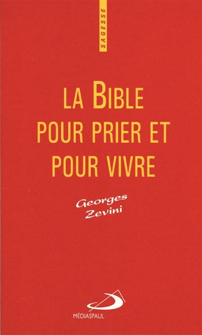 La Bible pour prier et pour vivre