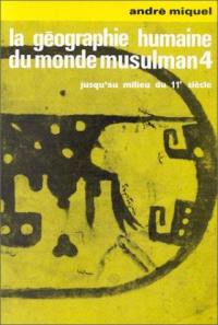 La géographie humaine du monde musulman jusqu'au milieu du 11e siècle. Vol. 4. Les travaux et les jours