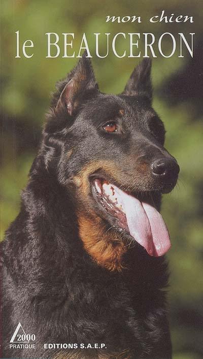 Le beauceron : un campagnard loyal et courageux : mon chien