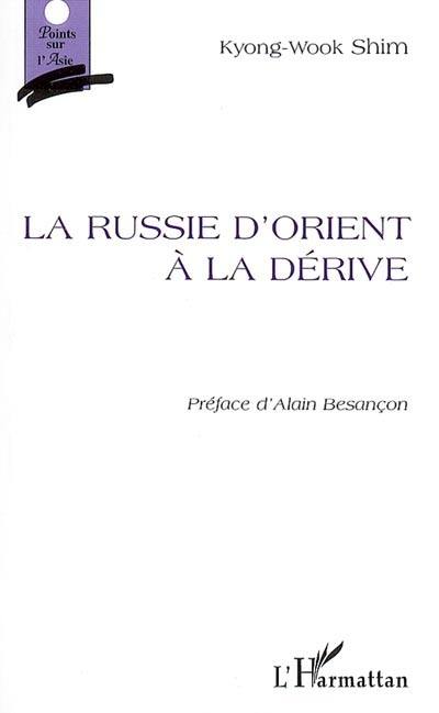 La Russie d'Orient à la dérive