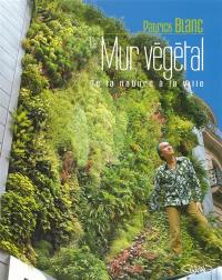 Le mur végétal : de la nature à la ville