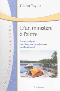 D'un ministère à l'autre : savoir naviguer dans les eaux tumultueuses du changement