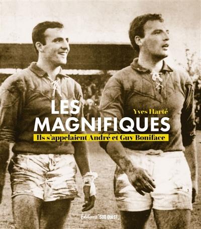 Les magnifiques : ils s'appelaient André et Guy Boniface