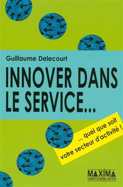 Innover dans le service... : quel que soit votre secteur d'activité !