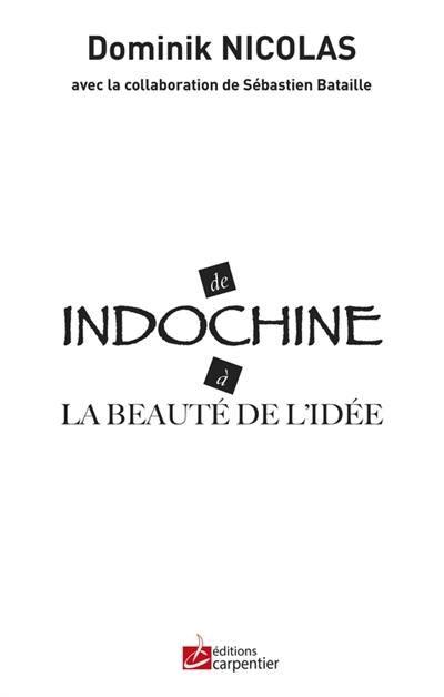 De Indochine à La beauté de l'idée