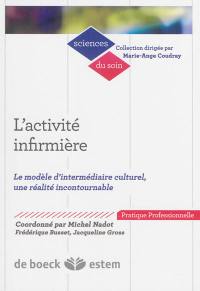 L'activité infirmière : le modèle d'intermédiaire culturel, une réalité incontournable