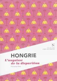 Hongrie : l'angoisse de la disparition