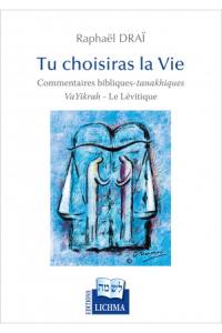 Tu choisiras la vie : commentaires bibliques-tanakhiques. VaYikrah-Le Lévitique