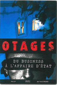 Otages : du business à l'affaire d'Etat