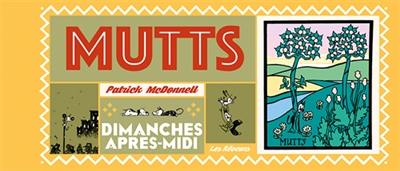 Mutts. Vol. 2. Dimanches après-midi