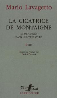 La cicatrice de Montaigne : le mensonge dans la littérature