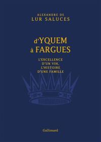 D'Yquem à Fargues : l'excellence d'un vin, l'histoire d'une famille