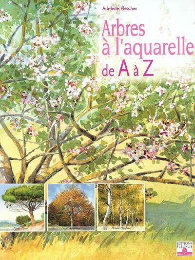 Arbres à l'aquarelle de A à Z : 21 essences d'arbres étape par étape