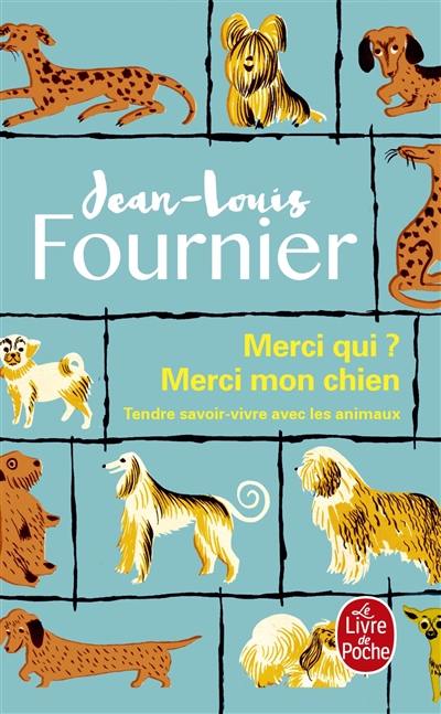 Merci qui ? Merci mon chien : tendre savoir-vivre avec les animaux