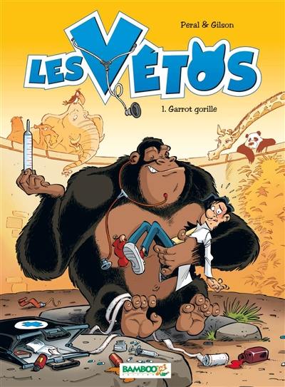 Les vétos. Vol. 1. Garrot gorille