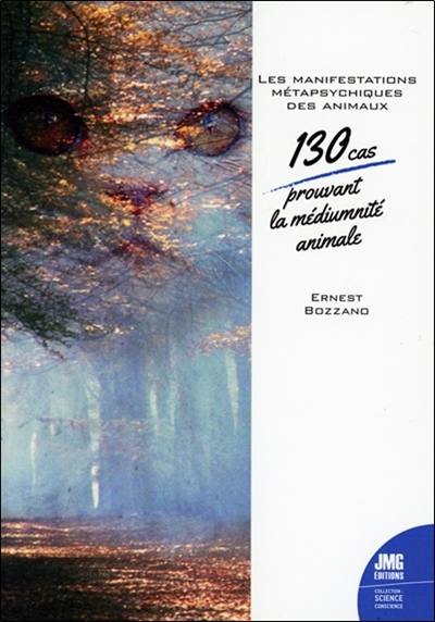 Les manifestations métapsychiques des animaux : 130 cas prouvant la médiumnité animale