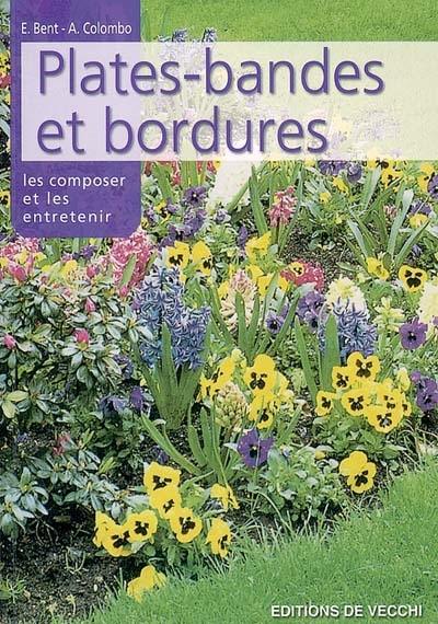 Les plates-bandes et les bordures : les composer et les entretenir