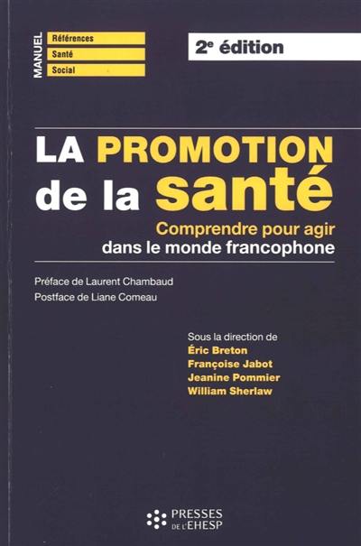 La promotion de la santé : comprendre pour agir dans le monde francophone