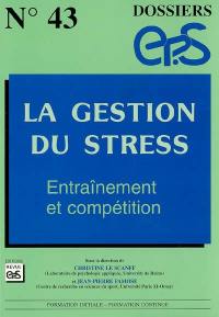 La gestion du stress : entraînement et compétition