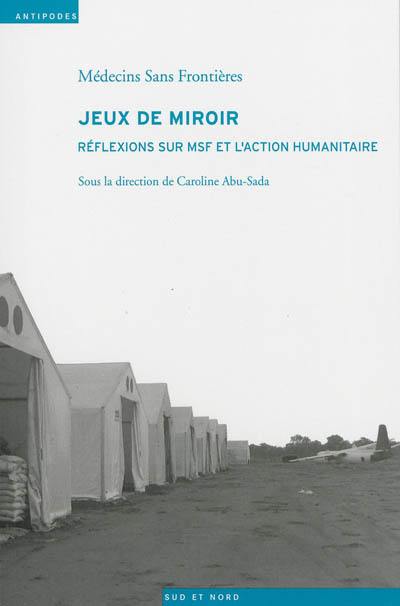 Jeux de miroir : réflexions sur MSF et l'action humanitaire